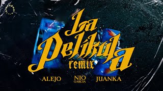 Alejo x Nio Garcia x Juanka  La Pelikula REMIX Official Video [upl. by Aleicarg]