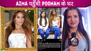 Poonam Pandey No More Poonam Pandey Ke Ghar Phuchi Azma Fallah Azma Ne Share Kiya Emotional Post [upl. by Farnsworth636]