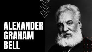 Alexander Graham Bell [upl. by Schreiber]