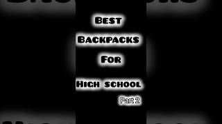 Best backpacks for high school Part 2 [upl. by Nady210]