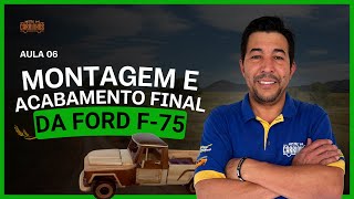 MONTAGEM E ACABAMENTO FINAL DA F75  AULA 06 [upl. by Talmud245]