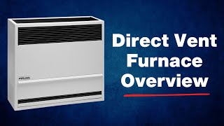 William Furnace Company Direct Vent Furnace Overview  Made in the USA [upl. by Erlewine306]