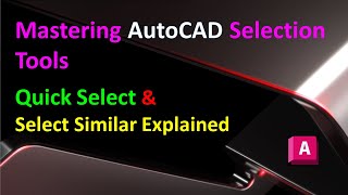 Mastering AutoCAD Selection Tools  Quick Select and Select Similar Explained [upl. by Derfniw]