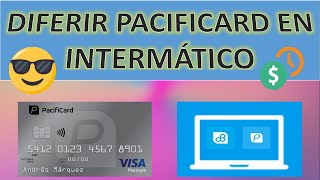 DIFERIR CONSUMOS de PACIFICARD en INTERMÁTICO BANCO DEL PACÍFICO 🇪🇨 [upl. by Mcculloch509]