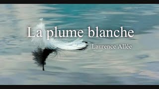 La plume blanche  original [upl. by Kenwrick909]