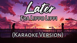 Later  Fra Lippo Lippi Karaoke Version [upl. by Prasad]