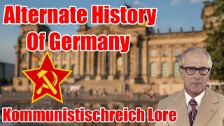 Alternate History of Germany kommunistischreich Lore [upl. by Piero460]