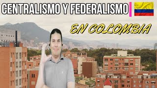 El Centralismo y el Federalismo en Colombia Interpretación de LSCE [upl. by Alburg729]