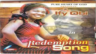 Ify Obi  Redemption Song [upl. by Valsimot279]