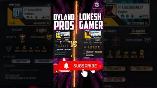 DYLAND PROS vs LOKESH GAMER FREE FIRE UID shortsviral [upl. by Ayim]