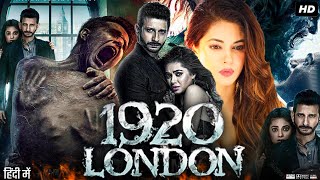 1920 London Full Movie  HD  Sharman Joshi  Meera Chopra  Vishal Karwal  Jyoti Chudasma  Review [upl. by Alleacim]