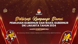 DEKLARASI KAMPANYE DAMAI PEMILIHAN GUBERNUR DAN WAKIL GUBERNUR DKI JAKARTA TAHUN 2024 [upl. by Locke200]