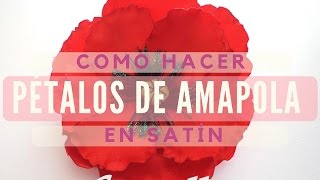 Pétalos de amapola en satínpoppy petals Tutorial 9 [upl. by Ecadnarb]