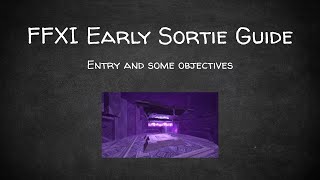 FFXI Early Sortie Guide [upl. by Alix]