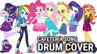 DRUM COVER Cafeteria Song  MLP Equestria Girls ☑️ [upl. by Daphna758]