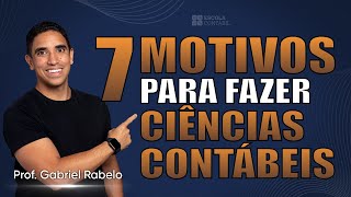 7 MOTIVOS PARA FAZER CIÊNCIA CONTÁBEIS [upl. by Fancie]