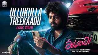 Ullukulla Theekaadu Lyric Video  Adiyae  GVPrakash Gouri Kishan  Justin Prabhakaran  Vignesh [upl. by Maram]