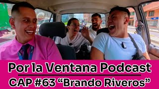 Por La Ventana Podcast 63 quotBrando Riverosquot 🚕 [upl. by Adnilav]