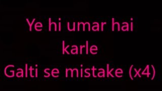 Galti se Mistake lyrics [upl. by Ahsauqram843]