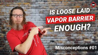 Misconception Is Loose Laid Vapor Barrier Enough to Control Humidity [upl. by Anaylil]