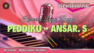 Karaoke Bugis Peddiku Ciptaan Ansar S Versi Slow Nada Cowok Standard Perbaikan [upl. by Olivier]