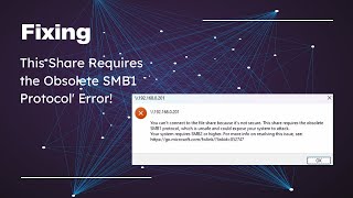 Fixing This Share Requires the Obsolete SMB1 Protocol Error  StepbyStep Guide [upl. by Ahsiak]