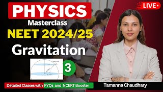 Detailed Course of Physics for NEET 2024  Gravitation  III  TamannaChaudhary [upl. by Ahsekim]