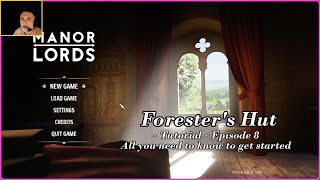 Episode 8  Forester Hut Tutorial  Manor Lords [upl. by Alitta243]