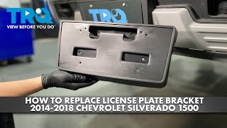 How to Replace License Plate Bracket 20142018 Chevrolet Silverado 1500 [upl. by Zamir]