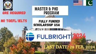 Fulbright Masters and PhD 2024Fully Funded scholarship in USA Eligibility Benefits amp Application [upl. by Alene]