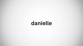 How to Pronounce Denielle [upl. by Eleda]