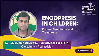 Encopresis in Children Discussed by Dr Anantha Venkata Consultant Pediatrician at Rainbow Hospitals [upl. by Yklam403]