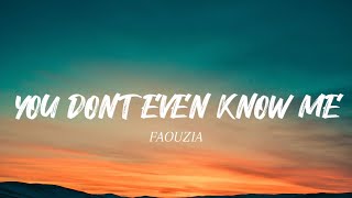 Faouzia  you dont even know me lyrics [upl. by Fellows77]