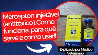 Mercepton Injetável antitóxico Como usar como funciona para quê serve [upl. by Aiuqcaj]