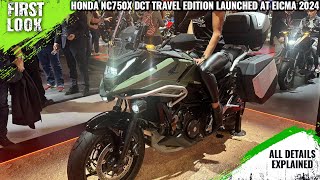 Honda NC750X DCT Travel Edition 2025 Launched At EICMA 2024  Explained All Spec Features And More [upl. by Pasadis793]