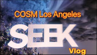 Cosm Los Angeles SEEK Vlog [upl. by Intyre209]