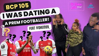 BCP105 I WAS DATING A PREM FOOTBALLER😳👀 IS TIKTOK DANGEROUSCAN TOXIC DILEMMAS AND MORE [upl. by Caia]