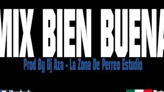 Mix Bien Buena Prod By Dj Aza La Zona De Perreo Estudioo mp3 [upl. by Elsilrac858]