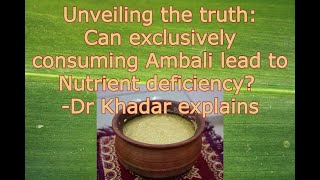 Unveiling the truth Can exclusively consuming Ambali lead to Nutrient DeficiencyDr Khadar explains [upl. by Alyakem]