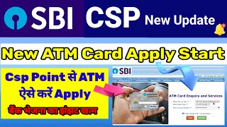 अब अपने Csp सेंटर से करें नया Atm Apply।। Sbi Csp New Update 2024 [upl. by Nahsyar904]