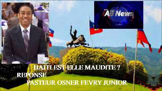 Haiti estelle maudite la réponse de Pasteur Osner Fevry Junior [upl. by Ddart]