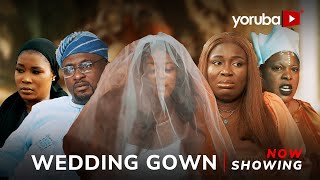 Wedding Gown  Yoruba Movie 2024 Drama Juliet Jatto Damilola Oni Niyi Johnson Bakare ZainabJamiu [upl. by Nemsaj]