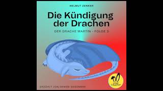 Hörbuch Die Kündigung der Drachen Der Drache Martin Folge 3 [upl. by Ferdie]