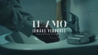 Irmãos Verdades  Te amo Official video [upl. by Sellihca877]