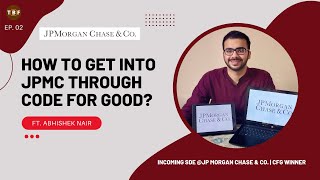 CODE FOR GOOD  FT ABHISHEK NAIR  SDE INTERNJP MORGAN JPMC  PPO  THE EXPERIENCE ADDA  EP 02 [upl. by Corrina]