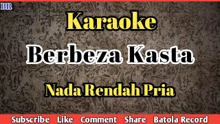 Berbeza Kasta Karaoke  Nada Rendah Pria  Thomas Arya [upl. by Stubbs960]