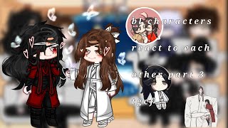 BL characters react to each other  part 34 heavens official blessing my au angst hualian [upl. by Hancock]