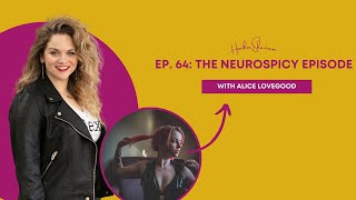 Ep 64 The NeuroSpicy Episode with Alice Lovegood [upl. by Nnylyak724]