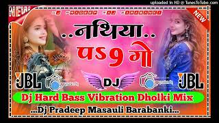 Nathiya Pa 9 Go Pawan Singh Dj Hard Bass Vibration Dholki Mix By Dj Pradeep Masauli [upl. by Ruff]