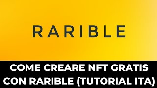 Come creare NFT Gratis con Rarible tutorial in Italiano [upl. by Saire]